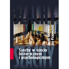 "Szachy w ujęciu historycznym i psychologicznym" J. Przewoźnik, J. Gajewski  (K-6256)